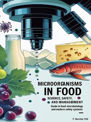 cover image of MICROORGANISMS IN FOOD SCIENCE, SAFETY, AND MANAGEMENT